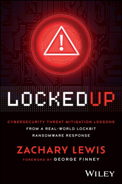 9781394357048, Locked Up : Cybersecurity Threat Mitigation Lessons from A Real-World LockBit Ransomware Response