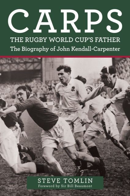 9781398107601-Carps: The Rugby World Cup's Father : The Biography of John Kendall-Carpenter