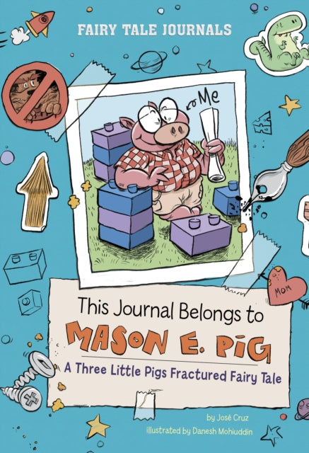 9781398261143, This Journal Belongs to Mason E. Pig : A Three Little Pigs Fractured Fairy Tale