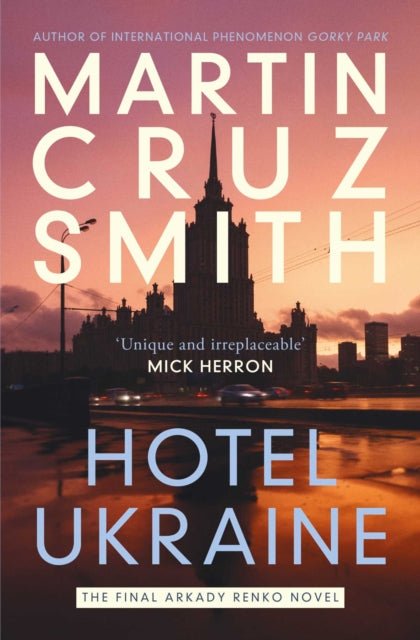 9781398510500, Hotel Ukraine : The final Arkady Renko novel, from one of the undisputed masters of the political thriller