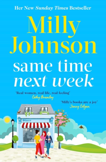 9781398523616-Same Time Next Week : 'Real women, real life, real feeling, Milly brings it all.' CATHY BRAMLEY
