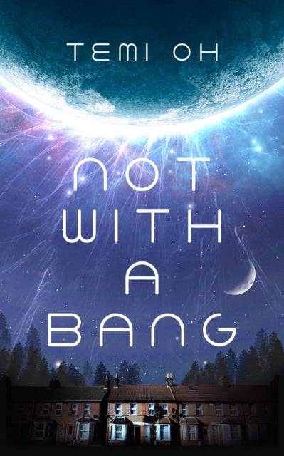 9781398533257, Not With a Bang : A family drama at the end of the world, for fans of Station Eleven and The Last of Us