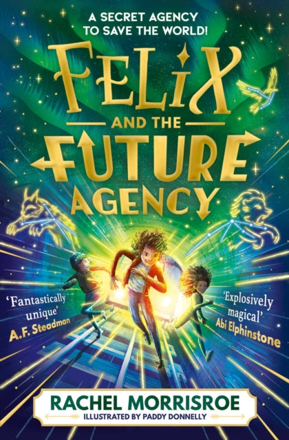 9781398539303, Felix and the Future Agency : An explosive new children's adventure series Volume 1
