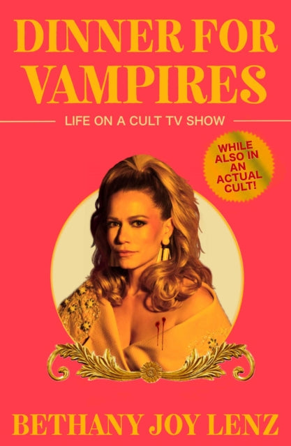 9781398541153-Dinner for Vampires : Life on a Cult TV Show (While also in an Actual Cult!)