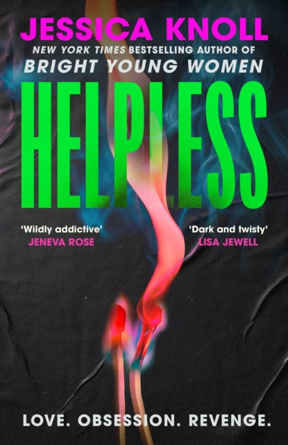 9781398558724, Helpless : 'Addictive' (Lisa Jewell) The SCORCHING new thriller from the New York Times bestselling author of Luckiest Girl Alive and Bright Young Women