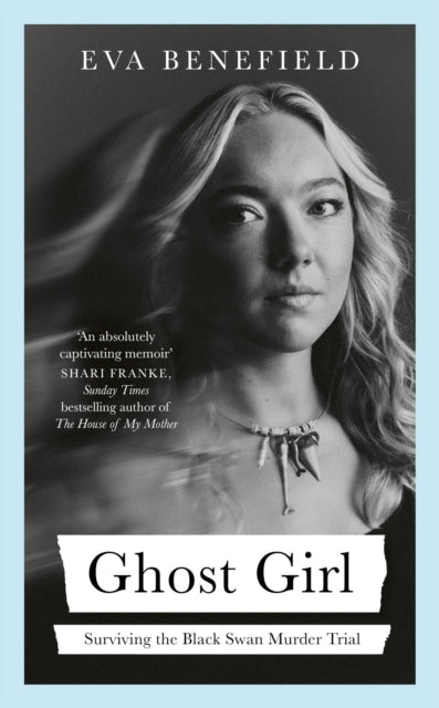 9781398560093, Ghost Girl : The captivating coming-of-age memoir of surviving the Black Swan murder trial