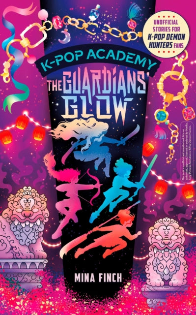 9781398561458, K-Pop Academy: Guardians' Glow : Unofficial adventure stories for K-Pop Demon Hunters fans Volume 4