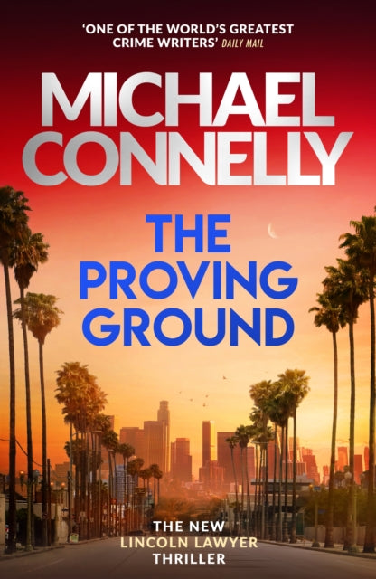 9781398719064, The Proving Ground : The Brand New Blockbuster Lincoln Lawyer Thriller