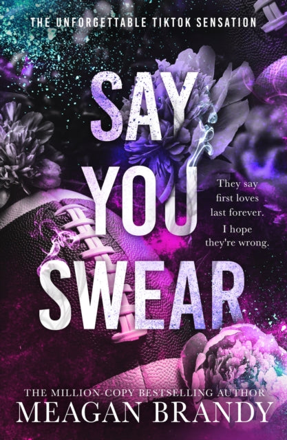 9781398719484-Say You Swear : The smash-hit TikTok sensation with the book boyfriend readers cannot stop raving about