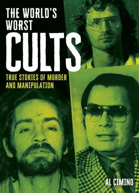 9781398850194, The World's Worst Cults : True Stories of Murder and Manipulation