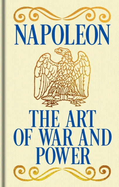 9781398864610, Napoleon's The Art of War and Power : Gilded Pocket Edition