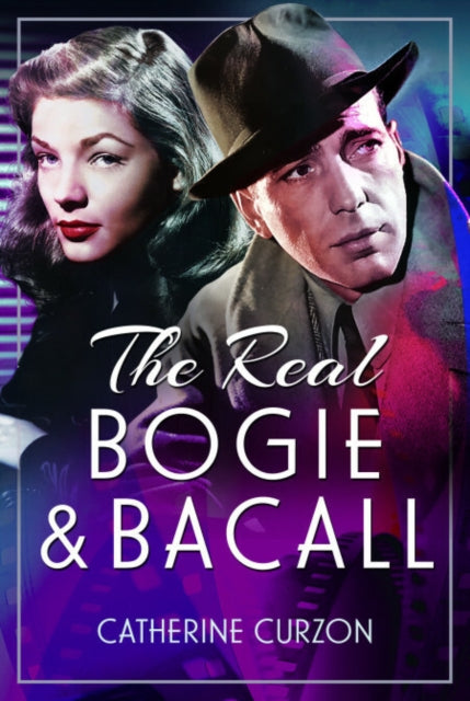 9781399074063, The Real Bogie and Bacall