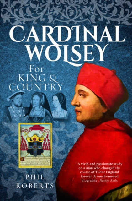 9781399089067, Cardinal Wolsey : For King and Country