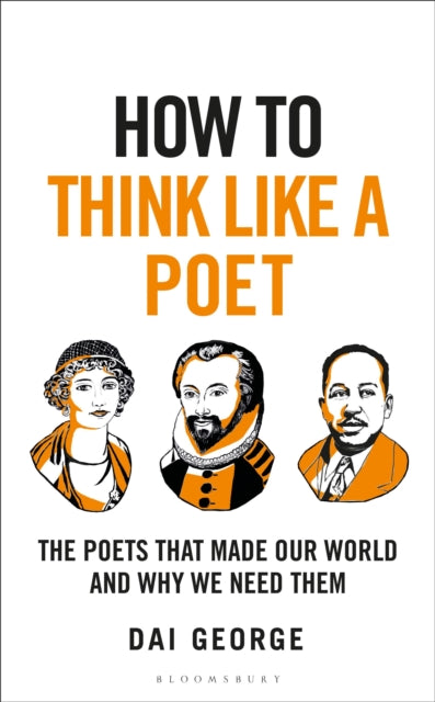 9781399408301-How to Think Like a Poet : The Poets That Made Our World and Why We Need Them