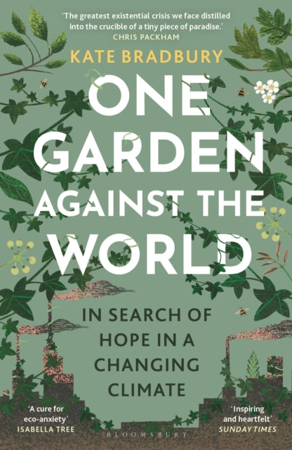 9781399408851, One Garden Against the World : In Search of Hope in a Changing Climate