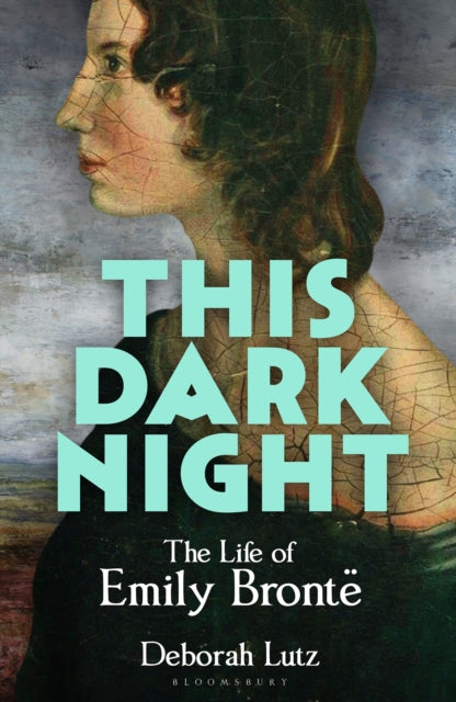 9781399417082, This Dark Night : The Life of Emily Bronte