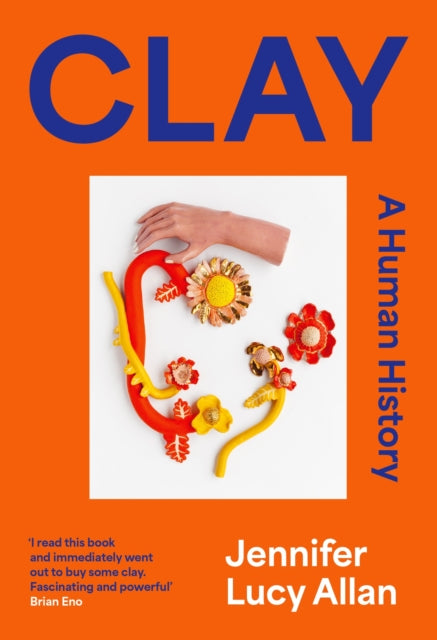 9781399607650-Clay : A Human History