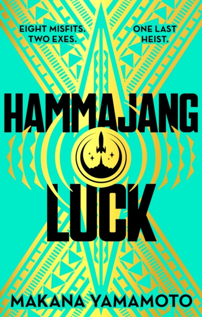 9781399616812, Hammajang Luck : Ocean's 8 meets sci-fi in this devilishly funny and romantic heist adventure debut