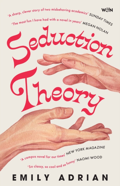 9781399631242, Seduction Theory : The smart, funny, delicious campus novel that everyone is talking about