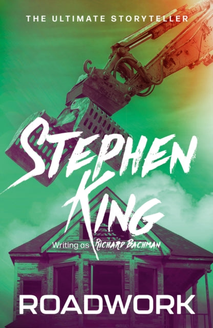 9781399702461, Roadwork : from No. 1 bestseller Stephen King writing as Richard Bachman