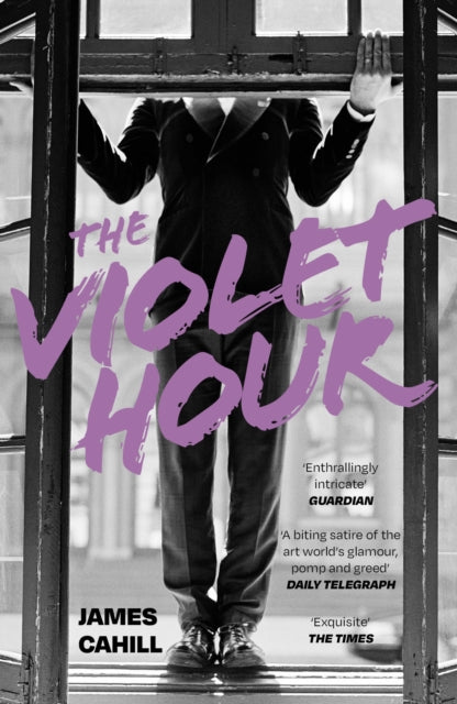 9781399716208, The Violet Hour : An utterly gripping story of love, art, ambition and lies