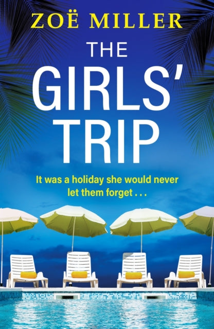 9781399726627-The Girls' Trip : A page-turning holiday read filled with dark secrets and addictive twists