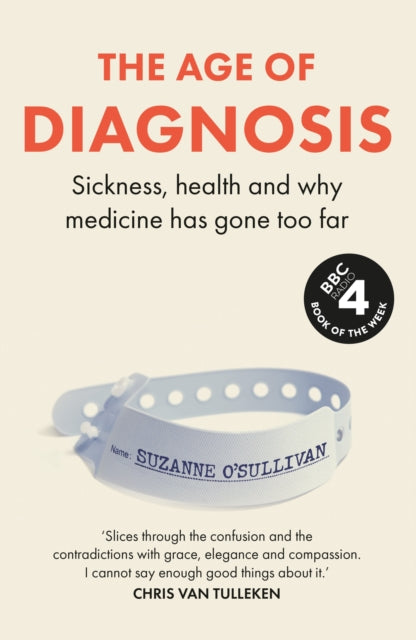 9781399727648-The Age of Diagnosis : The powerful investigation into the pros and cons of medical labels - a Sunday Times bestseller