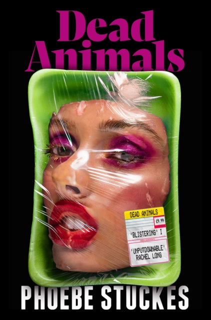 9781399728140-Dead Animals : 'A brilliant, chilling, furious novel. Real, relatable, and unputdownable' Rachel Long