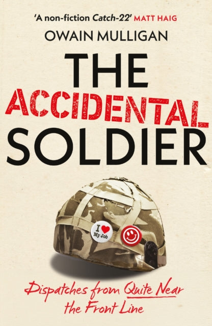 9781399737050-The Accidental Soldier : As recommended on Off Menu and The Rest is Entertainment - 'Very, very funny, genuinely brilliant', MARINA HYDE