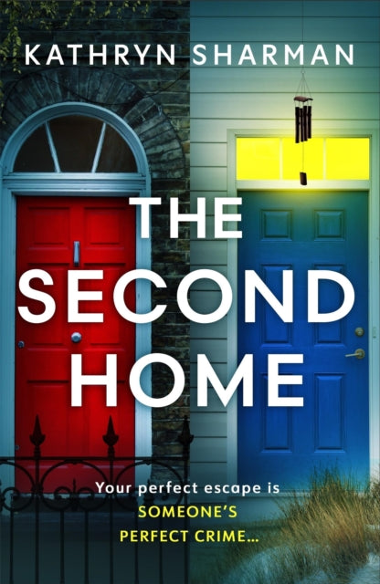 9781399747189, The Second Home : An addictive, page-turning psychological thriller with a killer twist