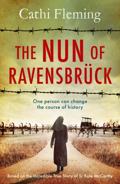 9781399749282, The Nun of Ravensbruck : The Irish Nun Who Defied the Nazis