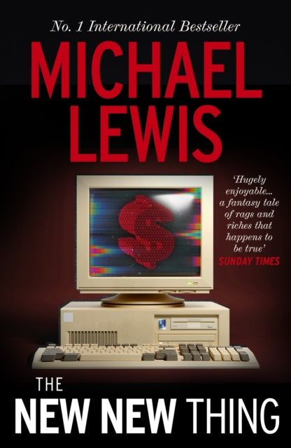9781399766081, The New New Thing : The Gripping Inside Story of Silicon Valley - from the no 1 bestselling author of The Big Short