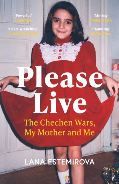9781399811644, Please Live : The Chechen Wars, My Mother and Me
