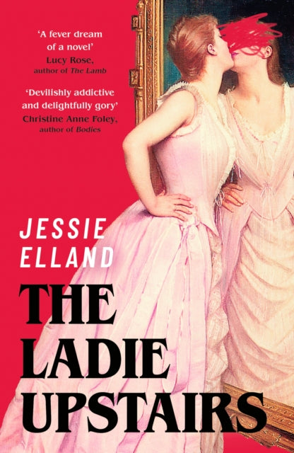 9781399817783, The Ladie Upstairs : `A fever dream of a novel' Lucy Rose, author of THE LAMB