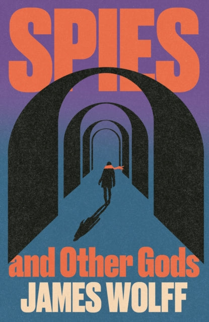 9781399826310, Spies and Other Gods : An electrifying novel from a former spy set in the mysterious world of British espionage