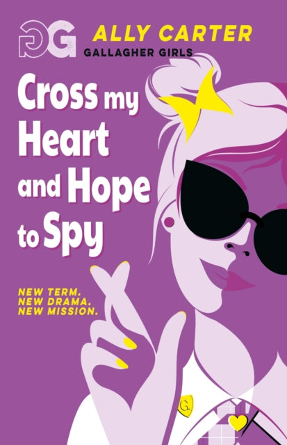 9781408378519, Gallagher Girls: Cross My Heart and Hope To Spy : Book 2: the million copy selling series set at an elite boarding school for spies