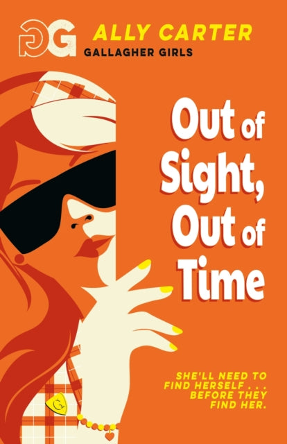 9781408378540, Gallagher Girls: Out of Sight, Out of Time : Book 5: the million copy selling series set at an elite boarding school for spies