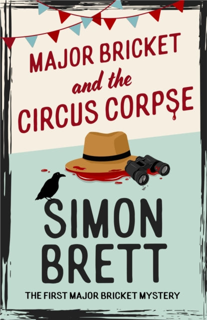 9781408721308-Major Bricket and the Circus Corpse : The first mystery in an unputdownable new cosy crime series