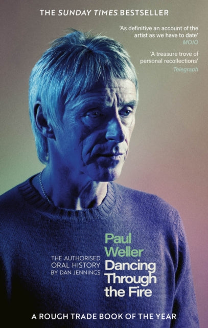 9781408721605, Paul Weller: Dancing Through the Fire : The Authorised Oral History: The Sunday Times Bestseller