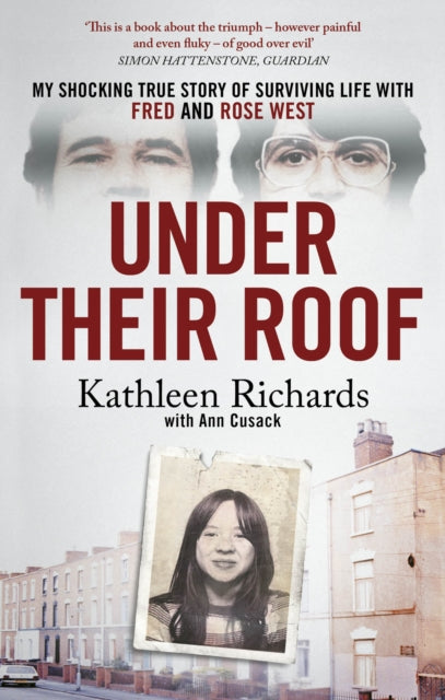 9781408724330, Under Their Roof : My shocking true story of surviving serial killers Fred and Rose West