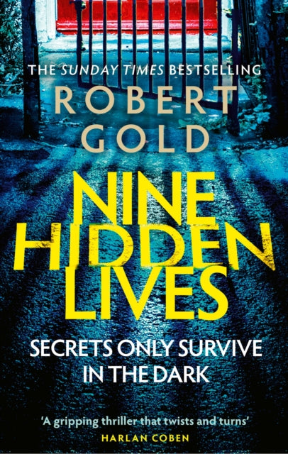 9781408730607, Nine Hidden Lives : 'If you're looking for a gripping thriller that twists and turns, Robert Gold delivers' HARLAN COBEN