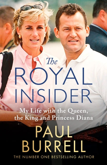 9781408734216, The Royal Insider : My Life with the Queen, the King and Princess Diana - The Instant Sunday Times Bestselling Royal Memoir