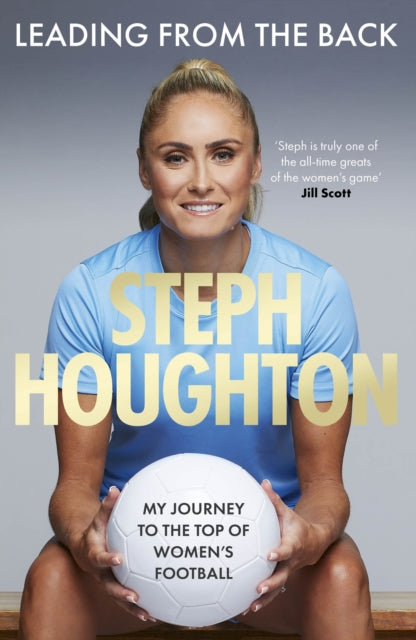 9781408734377-Leading From The Back : My journey to the top of women's football - Shortlisted for the Charles Tyrwhitt Sports Autobiography of the Year Award