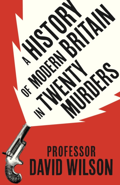 9781408734513, A History of Modern Britain in Twenty Murders