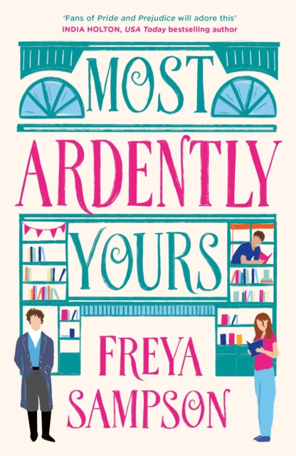 9781408750926, Most Ardently Yours : A swoon-worthy, laugh-out-loud romance