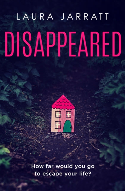 9781409193821-Disappeared : Chilling, tense, gripping - a thrilling novel of psychological suspense