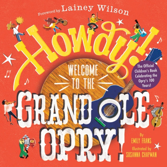 9781419774249, Howdy! Welcome to the Grand Ole Opry! : A Picture Book