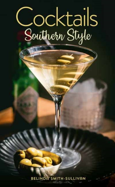9781423666059-Cocktails, Southern Style : Pours, Drinks, Sips, and Bites