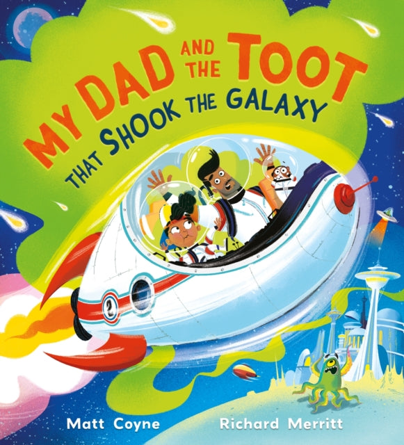 9781444966213, My Dad and the Toot that Shook the Galaxy