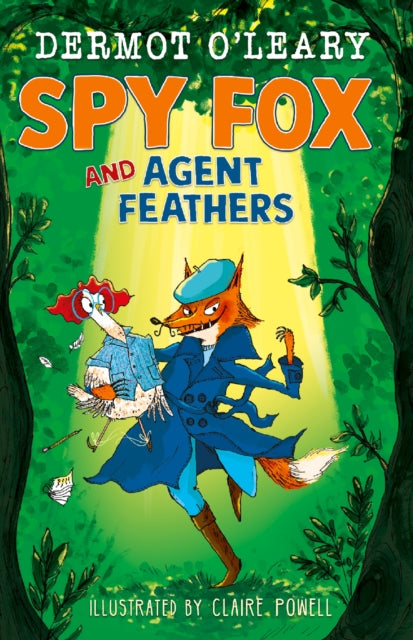 9781444976472-Spy Fox and Agent Feathers : A laugh-out-loud action-adventure story